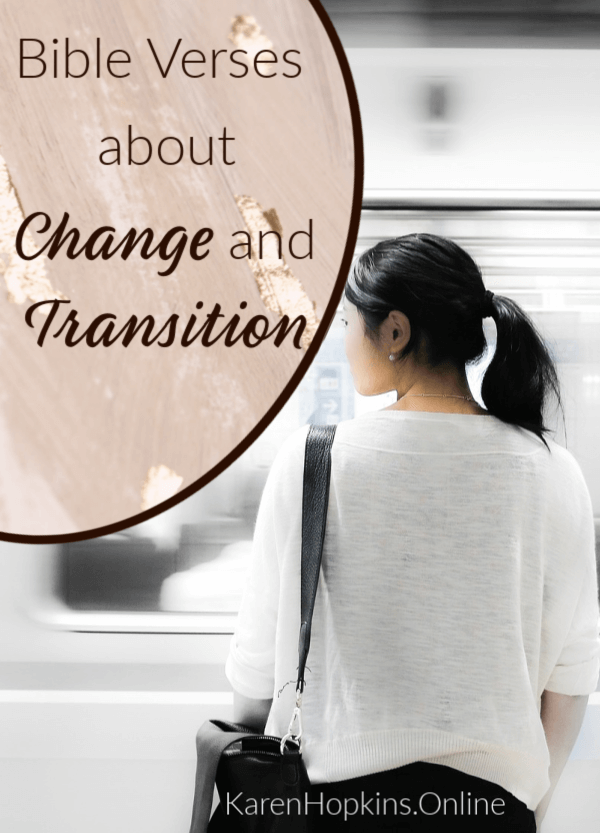 Bible verses about Change and Transition