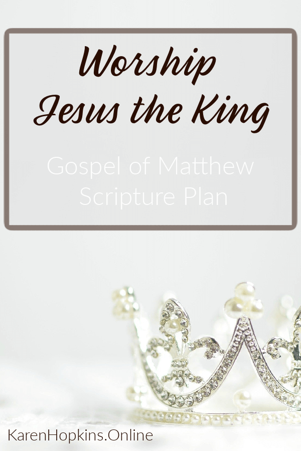 Worship Jesus the King in the Gospel of Matthew Scripture Plan