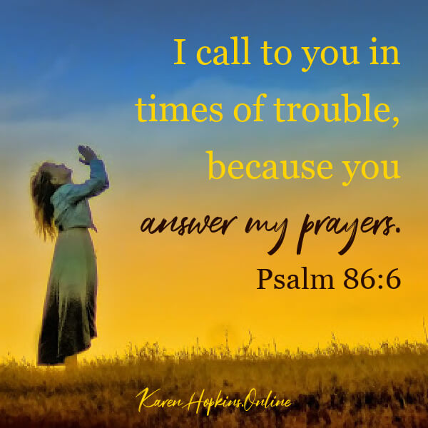 Psalm 86v6 God answers prayers